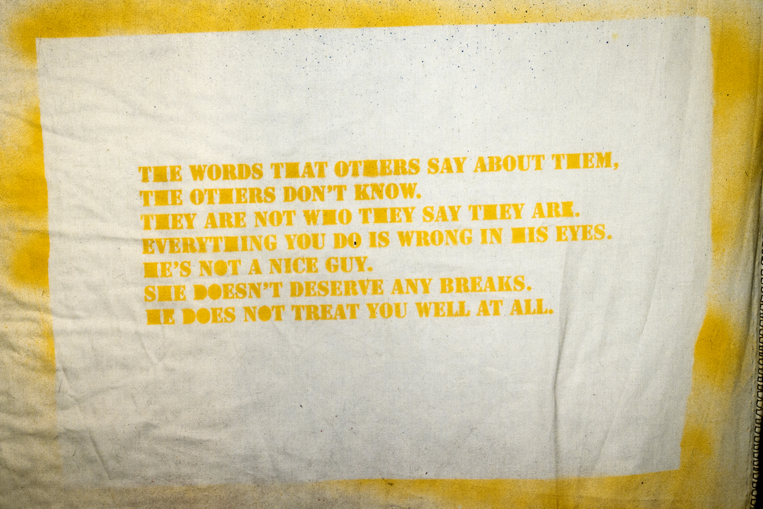 THE WORDS THAT OTHERS SAY ABOUT THEM, THE OTHERS DON’T KNOW. THEY ARE NOT WHO THEY SAY THEY ARE. EVERYTHING YOU DO IS WRONG IN HIS EYES. HE’S NOT A NICE GUY. SHE DOESN’T DESERVE ANY BREAKS. HE DOES NOT TREAT YOU WELL AT ALL.